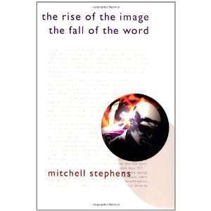   the Image, the Fall of the Word [Hardcover] Mitchell Stephens Books