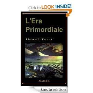 Era Primordiale (Italian Edition) Giancarlo Varnier  