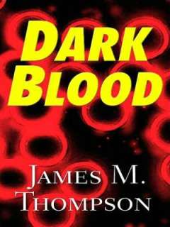   Dark Blood by James M. Thompson, ereads  NOOK 