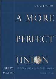 More Perfect Union Documents in U.S. History, Volume I, (0547150555 