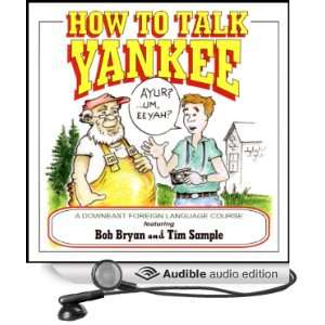    How to Talk Yankee (Audible Audio Edition) Tim Sample Books