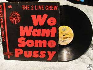 LIVE CREW We Want Some Pu**y 45 RPM EX Limited Ed.   