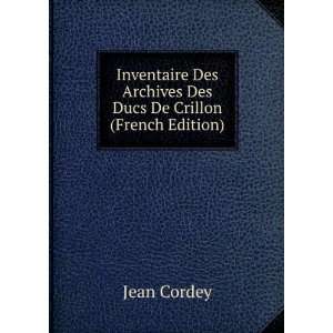  Inventaire Des Archives Des Ducs De Crillon, ConservÃ©es 
