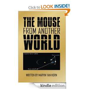 The Mouse From Another World Marvin L. Vanhorn  Kindle 