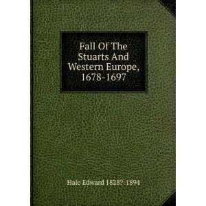 Fall Of The Stuarts And Western Europe, 1678 1697 Hale 