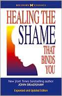 Healing the Shame That Binds John Bradshaw