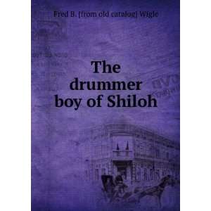  The drummer boy of Shiloh Fred B. [from old catalog 
