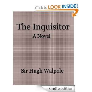 The Inquisitor A Novel Sir Hugh Walpole  Kindle Store