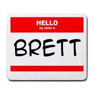  HELLO my name is BRETT Mousepad