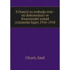   ­ci ve francouzskÃ© armÃ¡d (cizineckÃ¡ legie) 1914 1918