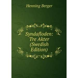    Syndafloden Tre Akter (Swedish Edition) Henning Berger Books