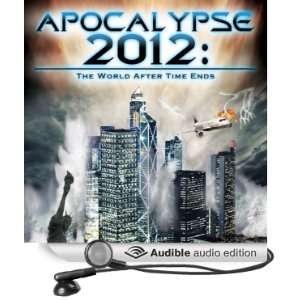   2012 The World after Time Ends (Audible Audio Edition) Reality