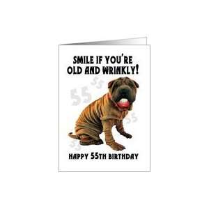  humorous shar pei old and wrinkly birthday card   55th 