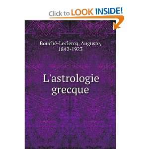 astrologie grecque Auguste, 1842 1923 BouchÃ© Leclercq  