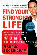 Find Your Strongest Life What Marcus Buckingham