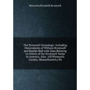  Genealogy Including Descendants of William Bromwell and Beulah 