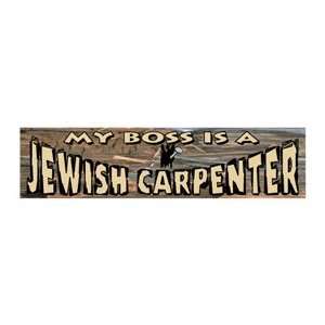  My Boss Is a Jewish Carpenter Bumper Sticker Everything 