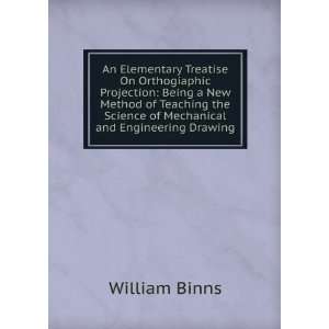   Science of Mechanical and Engineering Drawing William Binns Books