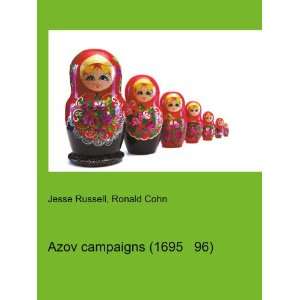  Azov campaigns (1695 96) Ronald Cohn Jesse Russell Books