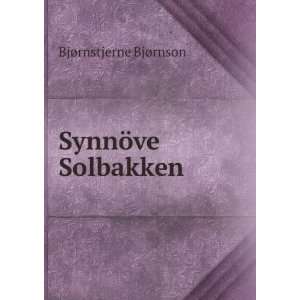  SynnÃ¶ve Solbakken. BjÃ¸rnstjerne BjÃ¸rnson Books