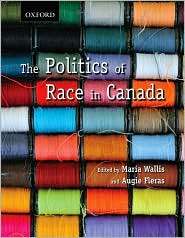 The Politics of Race in Canada Readings in Historical Perspectives 