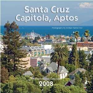  Santa Cruz, Capitola & Aptos 2008 Wall Calendar Office 