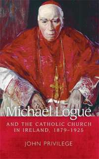   Michael Logue and the Catholic Church in Ireland 
