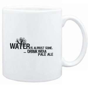  Mug White  Water is almost gone  drink India Pale Ale 