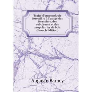   et des propritaries de bois (French Edition) Auguste Barbey Books