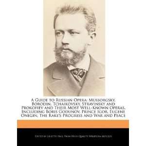  A Guide to Russian Opera Mussorgsky, Borodin, Tchaikovsky 