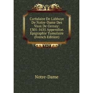 Cartulaire De Labbaye De Notre Dame Des Vaux De Cernay 1301 1635 