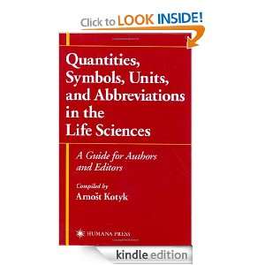 Quantities, Symbols, Units, and Abbreviations in the Life Sciences A 