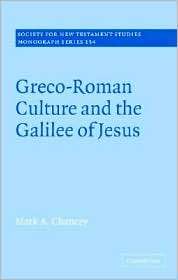 Greco Roman Culture and the Galilee of Jesus, (0521846471), Mark A 