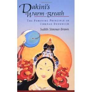  Dakinis Warm Breath The Feminine Principle in Tibetan 