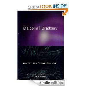 Who Do You Think You Are? Malcolm Bradbury  Kindle Store