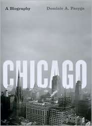 Chicago A Biography, (0226644316), Dominic A. Pacyga, Textbooks 