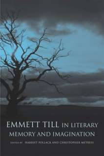   Emmett Till in Literary Memory and Imagination by 