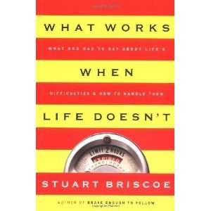    What Works When Life Doesnt [Paperback] Stuart Briscoe Books