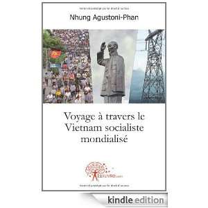 Voyage a Travers le Vietnam Socialiste Mondialise Nhung Agustoni Phan 
