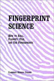 Fingerprint Science, (0942728181), Clarence Gerald Collins, Textbooks 