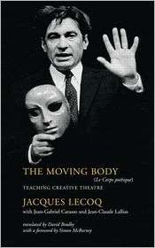 Moving Body Teaching Creative Theatre, (0878301410), Jacques Lecoq 