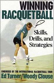 Winning Racquetball Skills, Drills, and Strategies, (0873227212), Ed 