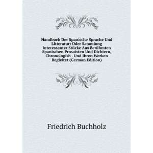   und ihren Werken begleitet (German Edition) Friedrich Buchholz Books