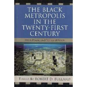   Black Metropolis in the Twenty First Century Robert D. Bullard Books