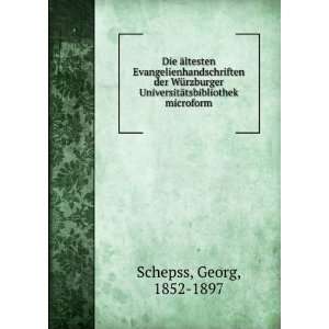   UniversitÃ¤tsbibliothek microform Georg, 1852 1897 Schepss Books