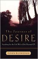 The Journey of Desire Searching for the Life We Always Dreamed of