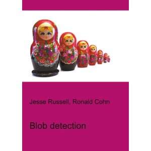  Blob detection Ronald Cohn Jesse Russell Books