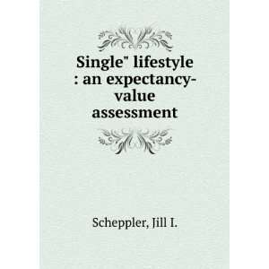  Single lifestyle  an expectancy value assessment Jill I 