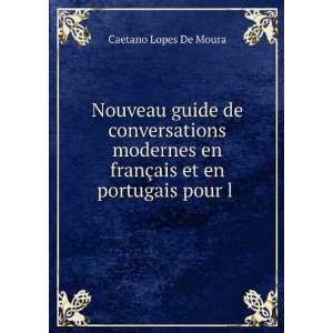   en franÃ§ais et en portugais pour l . Caetano Lopes De Moura Books