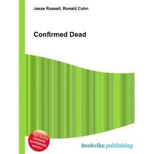  Confirmed Dead Ronald Cohn Jesse Russell Books